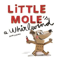 Little Mole is a Whirlwind (Llenas Anna)