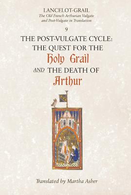 Lancelot-Grail: 9. The Post-Vulgate Cycle. The Quest for the Holy Grail and The Death of Arthur