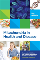 Mitochondria in Health and Disease (Griffiths Ray)