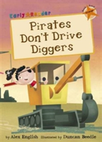 Pirates Don\'t Drive Diggers (Early Reader) (English Alex)