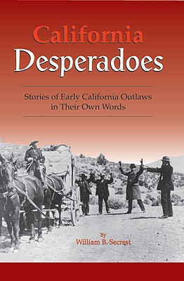California Desperadoes (Secrest William B)