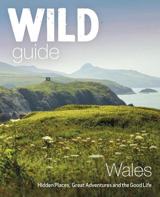 Wild Guide Wales and Marches (Start Daniel)