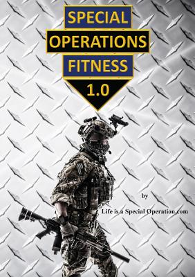 Special Operations Fitness (Life Is a. Special Operation Com)
