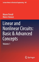 Linear and Nonlinear Circuits: Basic & Advanced Concepts: Volume 1 (Parodi Mauro)