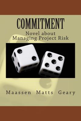 Commitment: Novel about Managing Project Risk (Maassen Olav)