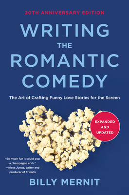 Levně Writing The Romantic Comedy, 20th Anniversary Expanded and Updated Edition - The Art of Crafting Funny Love Stories for the Screen (Mernit Billy)(Paperback / softback)
