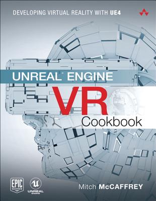 Unreal Engine VR Cookbook (McCaffrey Mitch)