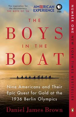 The Boys in the Boat: Nine Americans and Their Epic Quest for Gold at the 1936 Berlin Olympics (Brown Daniel James)
