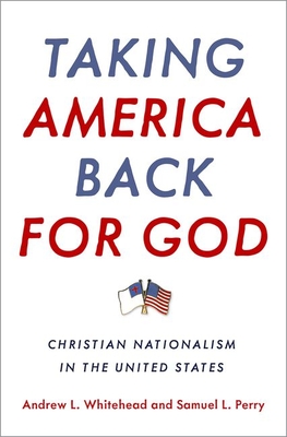 Taking America Back for God: Christian Nationalism in the United States (Whitehead Andrew L.)(Pevná 
