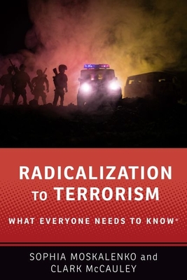 Levně Radicalization to Terrorism - What Everyone Needs to Know (R) (Moskalenko Sophia (Postdoctoral Research Fellow Postdoctoral Research Fellow National Consortium for the Study of Terrorism and Responses to Terrorism))(Paperback / softback)