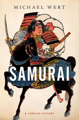 Levně Samurai - A Concise History (Wert Michael (Associate Professor of East Asian History Associate Professor of East Asian History Marquette University))(Pevná vazba)