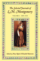 The Selected Journals of L.M. Montgomery: Volume I: 1889-1910 (Montgomery L. M.)