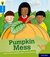 Oxford Reading Tree Explore with Biff, Chip and Kipper: Oxford Level 3: Pumpkin Mess (Shipton Paul)