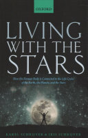 Living with the Stars - How the Human Body is Connected to the Life Cycles of the Earth, the Planets, and the Stars (Schrijver Karel (Senior Fellow Lockheed Martin Advanced Technology Center California))(Paperback / softback)