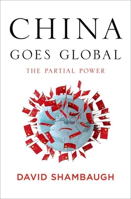 China Goes Global: The Partial Power (Shambaugh David L.)