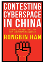 Contesting Cyberspace in China (Han Rongbin)