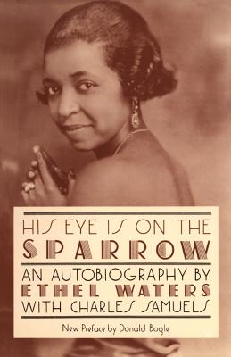 His Eye Is on the Sparrow: An Autobiography (Waters Ethel)(Paperback)