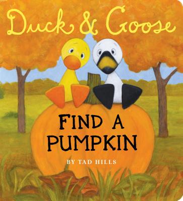 Duck & Goose Find a Pumpkin (Hills Tad)(Board Books)
