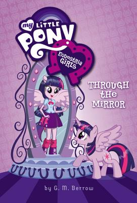 Equestria Girls: Through the Mirror (Berrow G. M.)(Pevná vazba)
