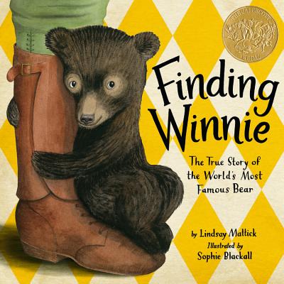 Finding Winnie: The True Story of the World\'s Most Famous Bear (Mattick Lindsay)