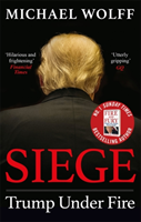 Siege - Trump Under Fire (Wolff Michael)(Paperback / softback)