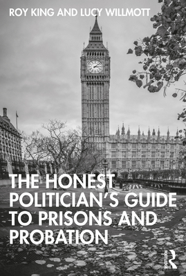 Levně Honest Politician's Guide to Prisons and Probation (King Roy D.)(Paperback / softback)
