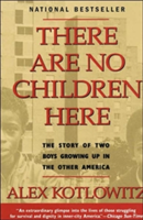 There Are No Children Here: The Story of Two Boys Growing Up in the Other America (Kotlowitz Alex)(Paperback)