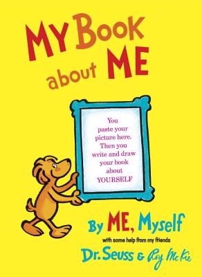 My Book about Me by Me Myself (Dr Seuss)