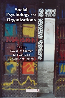 Social Psychology and Organizations (De Cremer David)