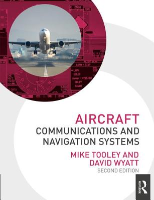 Aircraft Communications and Navigation Systems, 2nd ed (Tooley Mike)
