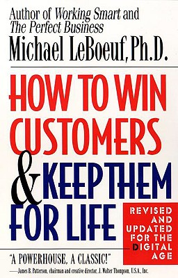 How to Win Customers and Keep Them for Life (LeBoeuf Michael)