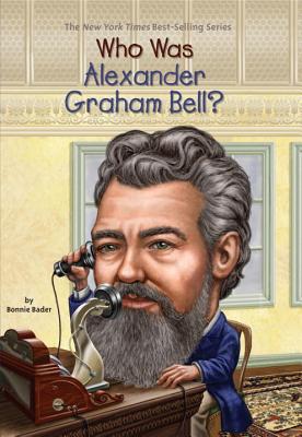 Who Was Alexander Graham Bell? (Bader Bonnie)(Paperback)