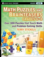 Levně Math Puzzles and Brainteasers, Grades 6-8: Over 300 Puzzles That Teach Math and Problem-Solving Skills (Stickels Terry)(Paperback)