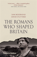 Romans Who Shaped Britain (Moorhead Sam)