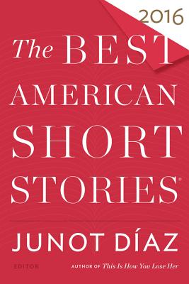 The Best American Short Stories 2016 (Diaz Junot)(Paperback)