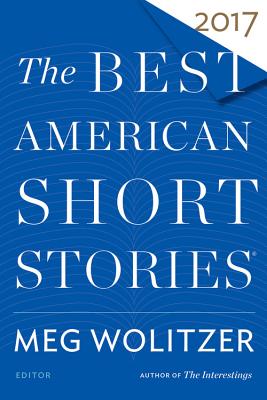 The Best American Short Stories 2017 (Wolitzer Meg)(Paperback)