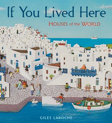 If You Lived Here: Houses of the World (Laroche Giles)(Pevná vazba)