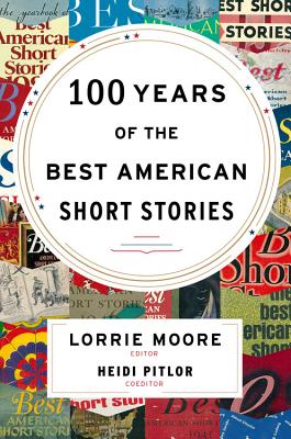 100 Years of the Best American Short Stories (Moore Lorrie)(Pevná vazba)