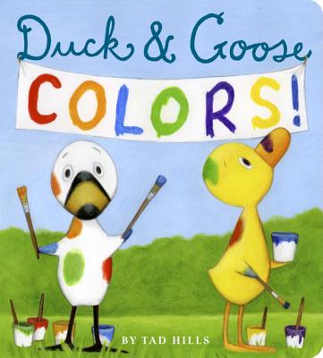 Duck & Goose Colors (Hills Tad)(Board Books)