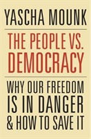 People vs. Democracy (Mounk Yascha)