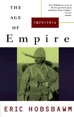 The Age of Empire: 1875-1914 (Hobsbawm Eric)