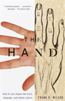 The Hand: How Its Use Shapes the Brain, Language, and Human Culture (Wilson Frank R.)