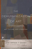 Levně Dehumanization of Art and Other Essays on Art, Culture, and Literature (Ortega y Gasset Jose)(Paperback / softback)