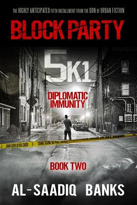 Block Party 5k1: Diplomatic Immunity (Banks Al-Saadiq)(Paperback)