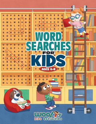 Levně Word Search for Kids Ages 6-8: Reproducible Worksheets for Classroom & Homeschool Use (Woo! Jr. Kids Activities Books) (Woo! Jr. Kids Activities)(Paperback)