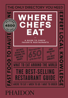 Where Chefs Eat: A Guide to Chefs\' Favorite Restaurants (Warwick Joe)