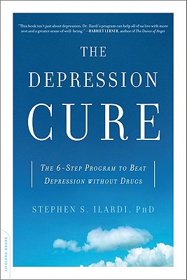The Depression Cure: The 6-Step Program to Beat Depression Without Drugs (Ilardi Stephen S.)