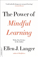 Power of Mindful Learning (Langer Ellen J.)