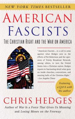 American Fascists: The Christian Right and the War on America (Hedges Chris)