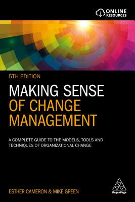 Levně Making Sense of Change Management - A Complete Guide to the Models, Tools and Techniques of Organizational Change (Cameron Esther)(Paperback / softback)